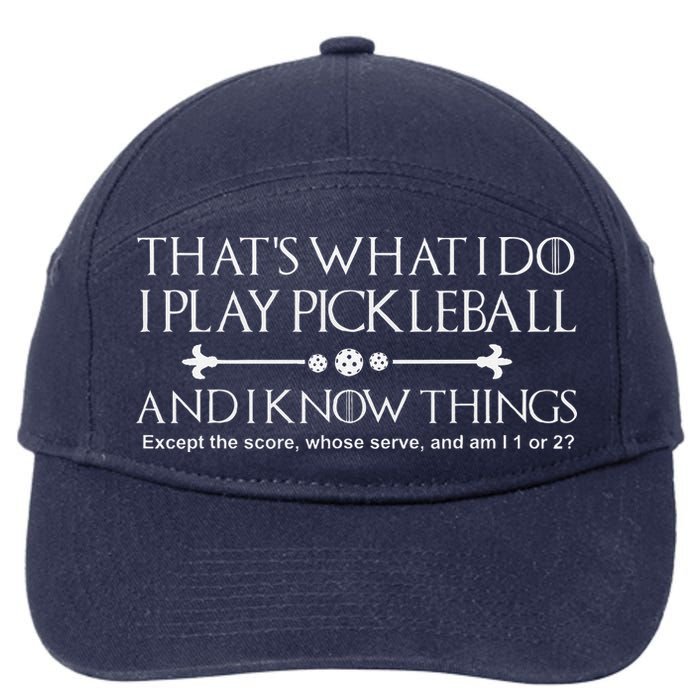 ItS What I Do I Play Pickleball And I Know Things Except 7-Panel Snapback Hat