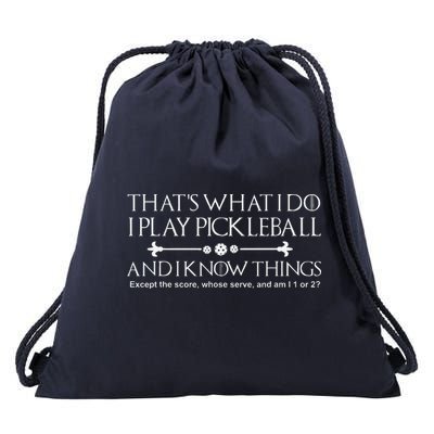 ItS What I Do I Play Pickleball And I Know Things Except Drawstring Bag