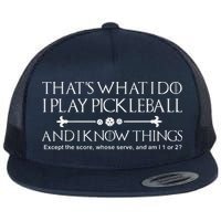 ItS What I Do I Play Pickleball And I Know Things Except Flatbill Hat