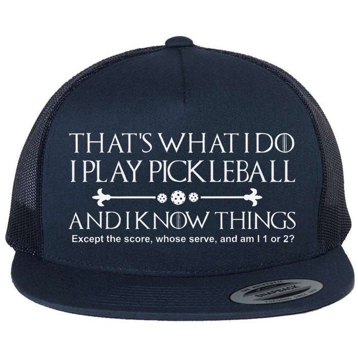 ItS What I Do I Play Pickleball And I Know Things Except Flatbill Hat