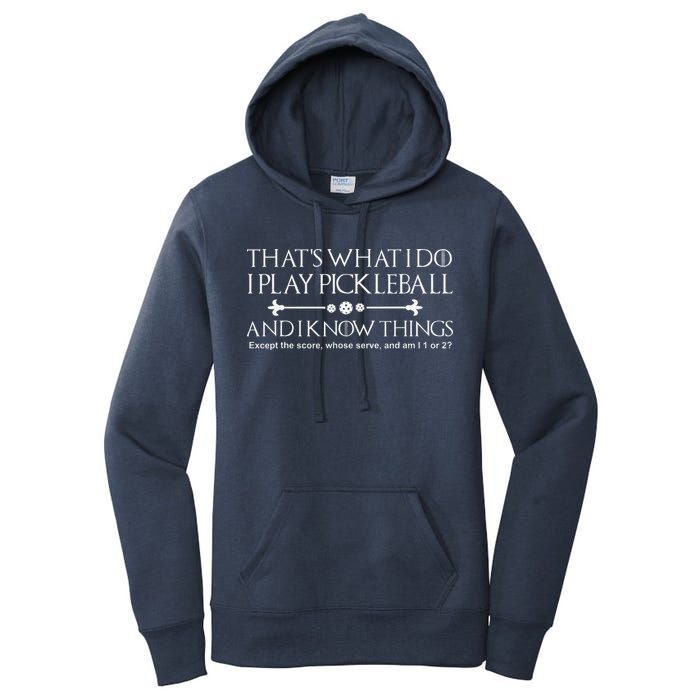 ItS What I Do I Play Pickleball And I Know Things Except Women's Pullover Hoodie
