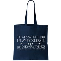 ItS What I Do I Play Pickleball And I Know Things Except Bag