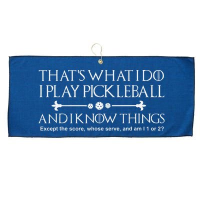 ItS What I Do I Play Pickleball And I Know Things Except Large Microfiber Waffle Golf Towel