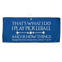 ItS What I Do I Play Pickleball And I Know Things Except Large Microfiber Waffle Golf Towel