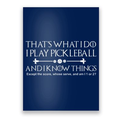 ItS What I Do I Play Pickleball And I Know Things Except Poster