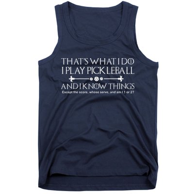 ItS What I Do I Play Pickleball And I Know Things Except Tank Top