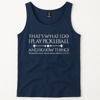 ItS What I Do I Play Pickleball And I Know Things Except Tank Top