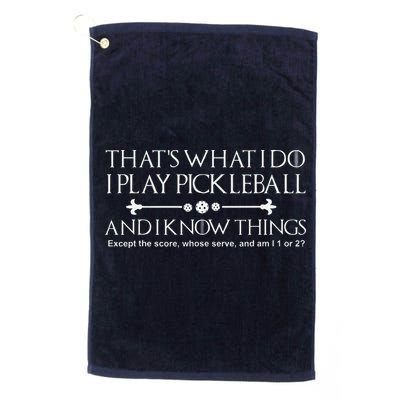 ItS What I Do I Play Pickleball And I Know Things Except Golf Towel