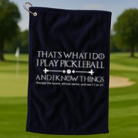 ItS What I Do I Play Pickleball And I Know Things Except Golf Towel