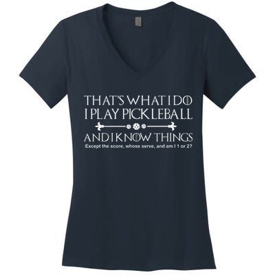 ItS What I Do I Play Pickleball And I Know Things Except Women's V-Neck T-Shirt