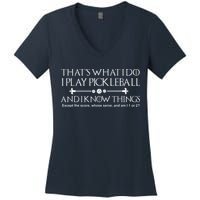 ItS What I Do I Play Pickleball And I Know Things Except Women's V-Neck T-Shirt