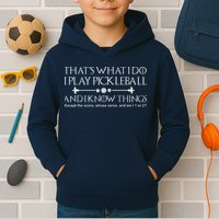 ItS What I Do I Play Pickleball And I Know Things Except Kids Hoodie