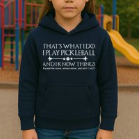ItS What I Do I Play Pickleball And I Know Things Except Kids Hoodie