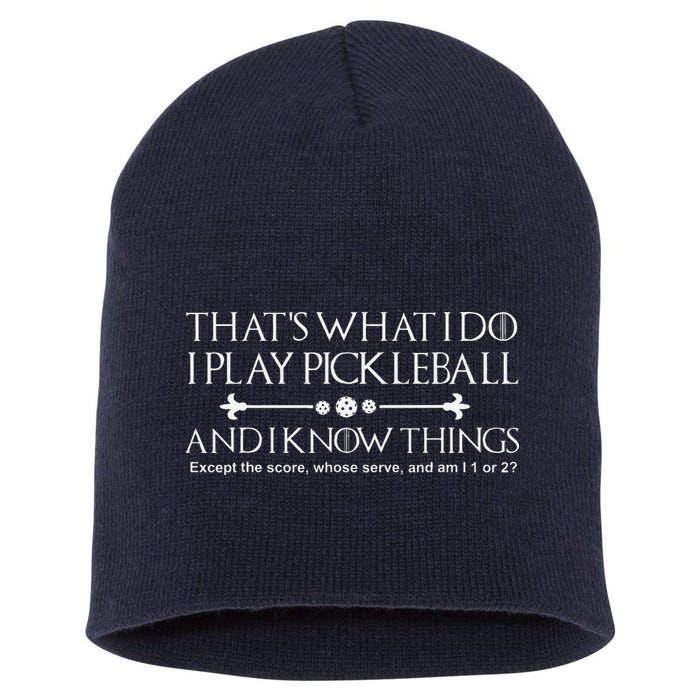 ItS What I Do I Play Pickleball And I Know Things Except Short Acrylic Beanie