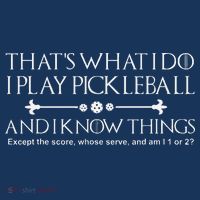 ItS What I Do I Play Pickleball And I Know Things Except Kids T-Shirt