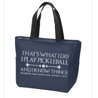 ItS What I Do I Play Pickleball And I Know Things Except Zip Tote Bag