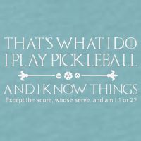ItS What I Do I Play Pickleball And I Know Things Except Sueded Cloud Jersey T-Shirt