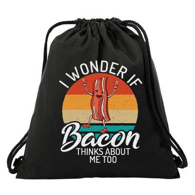 I Wonder If Bacon Thinks About Me Too Bacon Lover Drawstring Bag