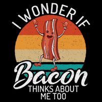 I Wonder If Bacon Thinks About Me Too Bacon Lover Kids T-Shirt