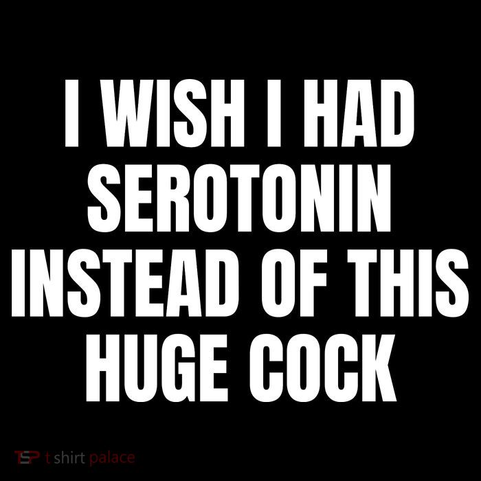 I Wish I Had Serotonin Instead Of This Huge Cock Mousepad