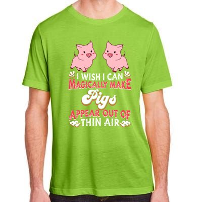 I Wish I Can Magically Make Pigs Appear Gift Pig Gift Adult ChromaSoft Performance T-Shirt