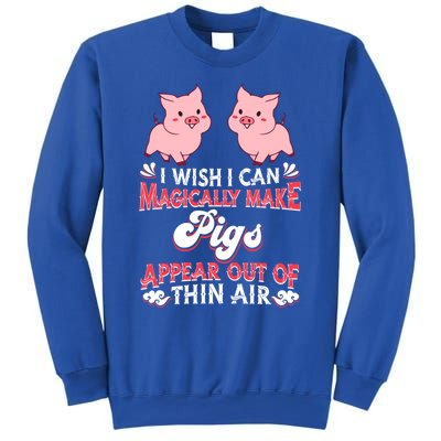 I Wish I Can Magically Make Pigs Appear Gift Pig Gift Sweatshirt