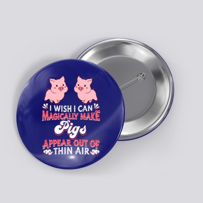 I Wish I Can Magically Make Pigs Appear Gift Pig Gift Button