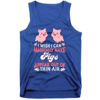 I Wish I Can Magically Make Pigs Appear Gift Pig Gift Tank Top