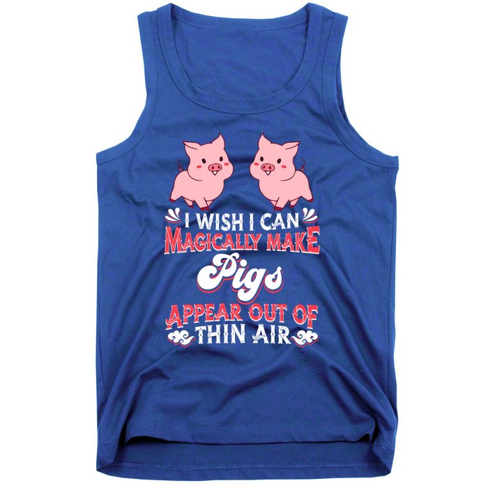 I Wish I Can Magically Make Pigs Appear Gift Pig Gift Tank Top