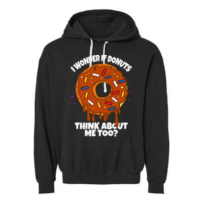 I Wonder If Donuts Think About Me Too | Doughnuts Cute Donut Garment-Dyed Fleece Hoodie