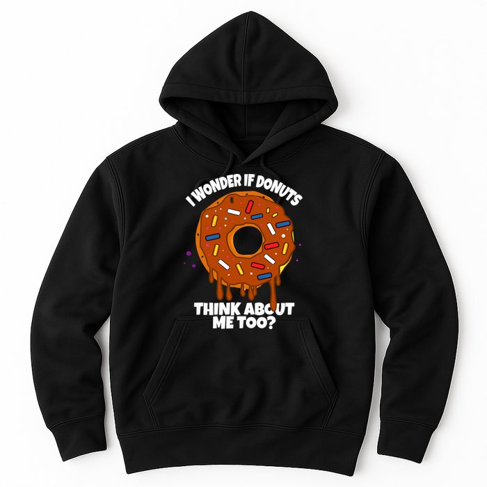 I Wonder If Donuts Think About Me Too | Doughnuts Cute Donut Hoodie