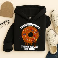 I Wonder If Donuts Think About Me Too | Doughnuts Cute Donut Hoodie