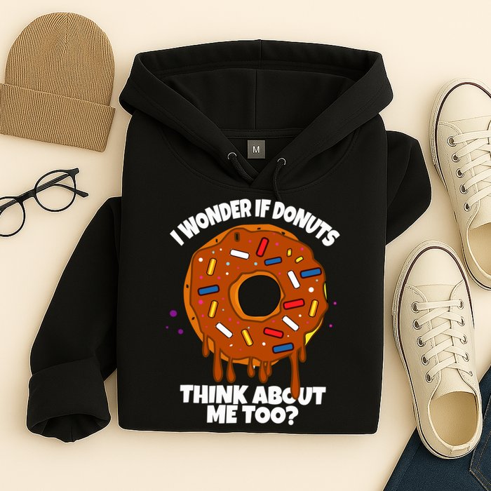I Wonder If Donuts Think About Me Too | Doughnuts Cute Donut Hoodie