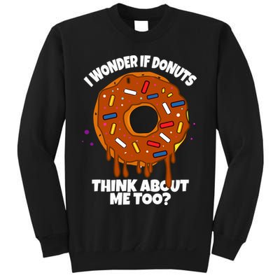 I Wonder If Donuts Think About Me Too | Doughnuts Cute Donut Sweatshirt