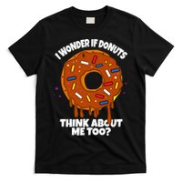 I Wonder If Donuts Think About Me Too | Doughnuts Cute Donut T-Shirt