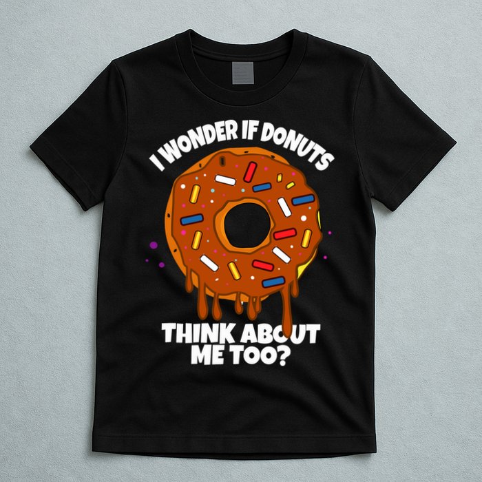 I Wonder If Donuts Think About Me Too | Doughnuts Cute Donut T-Shirt
