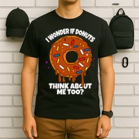 I Wonder If Donuts Think About Me Too | Doughnuts Cute Donut T-Shirt