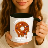 I Wonder If Donuts Think About Me Too | Doughnuts Cute Donut Mug