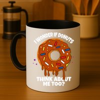 I Wonder If Donuts Think About Me Too | Doughnuts Cute Donut Mug
