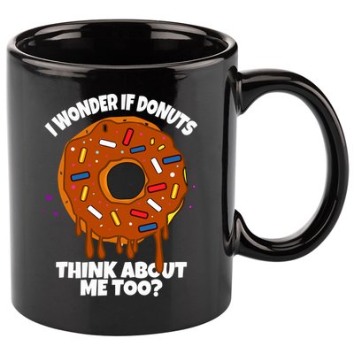 I Wonder If Donuts Think About Me Too | Doughnuts Cute Donut 11oz C Handle Ceramic Mug