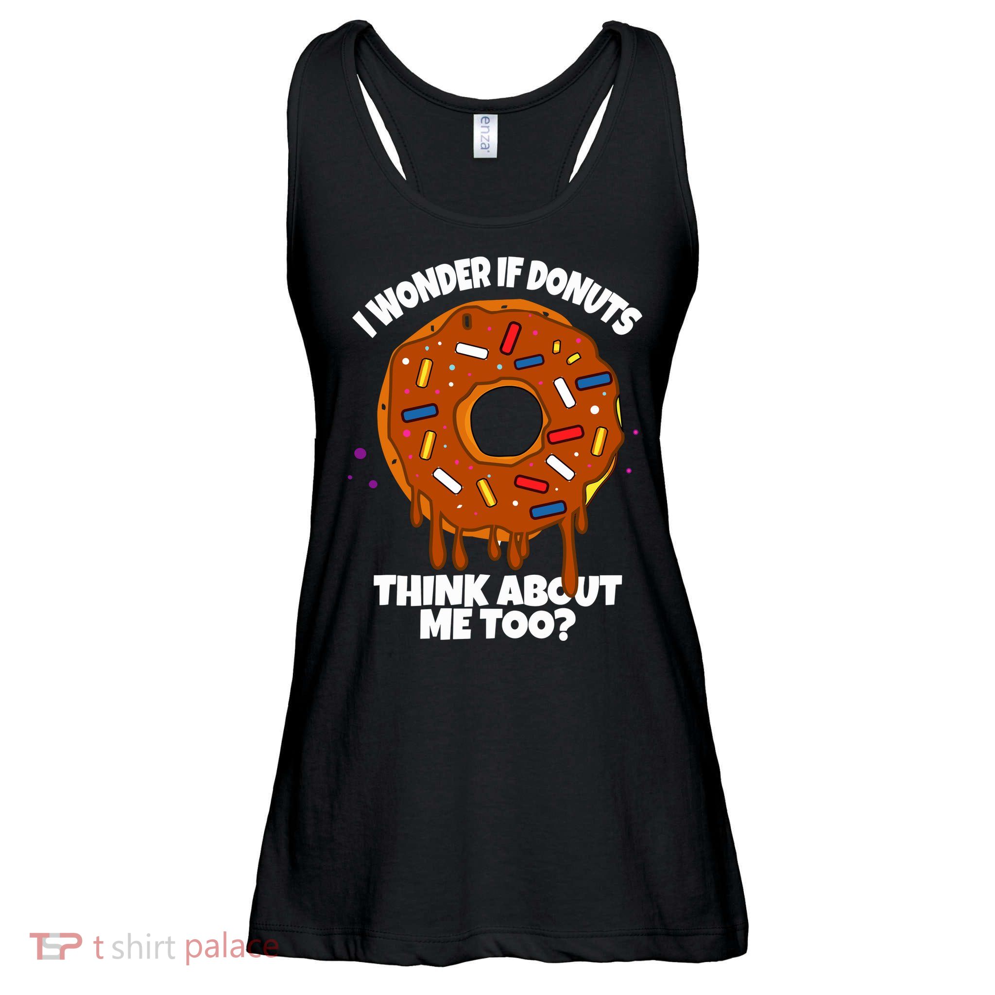 I Wonder If Donuts Think About Me Too | Doughnuts Cute Donut Ladies Essential Flowy Tank