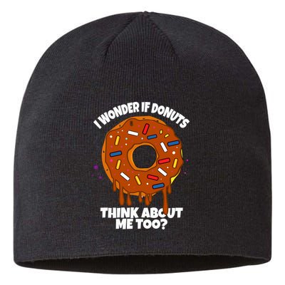 I Wonder If Donuts Think About Me Too | Doughnuts Cute Donut Sustainable Beanie