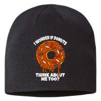 I Wonder If Donuts Think About Me Too | Doughnuts Cute Donut Sustainable Beanie