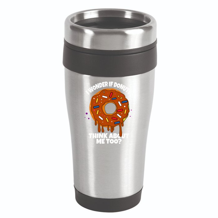 I Wonder If Donuts Think About Me Too | Doughnuts Cute Donut 16oz Travel Tumbler
