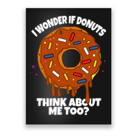 I Wonder If Donuts Think About Me Too | Doughnuts Cute Donut Poster