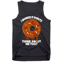 I Wonder If Donuts Think About Me Too | Doughnuts Cute Donut Tank Top
