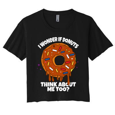 I Wonder If Donuts Think About Me Too | Doughnuts Cute Donut Crop Top