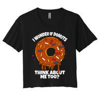 I Wonder If Donuts Think About Me Too | Doughnuts Cute Donut Crop Top