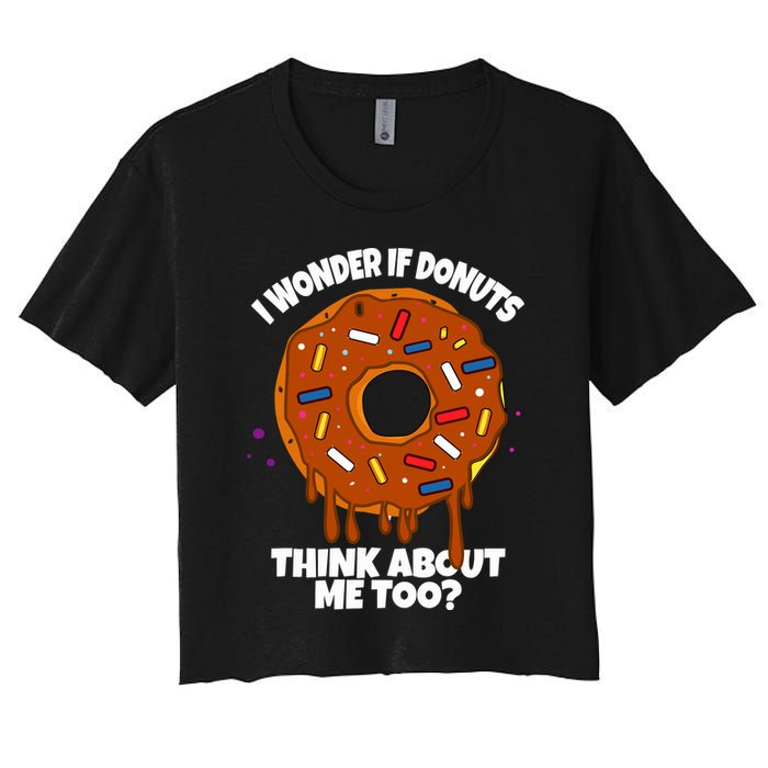 I Wonder If Donuts Think About Me Too | Doughnuts Cute Donut Crop Top