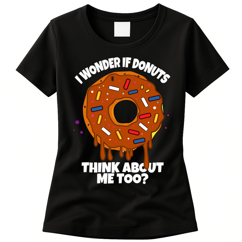 I Wonder If Donuts Think About Me Too | Doughnuts Cute Donut Womens T-Shirt